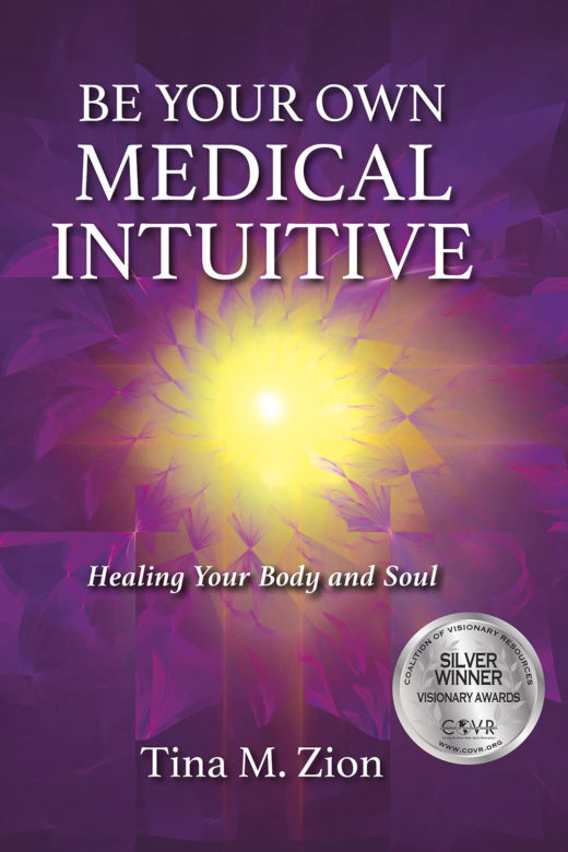 book cover Be Your Own Medical Intuitive Healing Your Body and Soul by Tina M. Zion Silver Winner Visionary Awards medallion