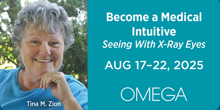 Promo for in-person course at Omega Institute by Tina M. Zion Become a Medical Intuitive Seeing with X-Ray Eyes August 17-22, 2025