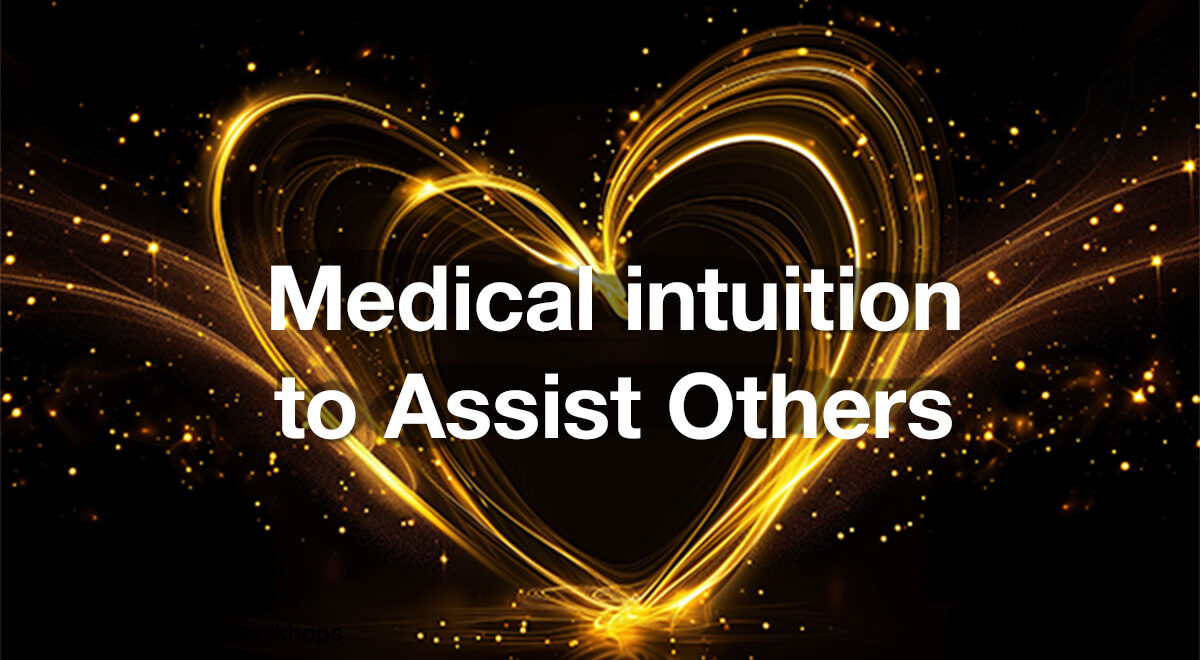 Medical intuitive Worskhops Medical intuition to Assist Others