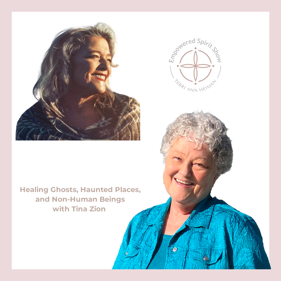 The Empowered Spirit Show Podcast with Tina Zion headshots of host Terri Ann Heiman and Tina Zion